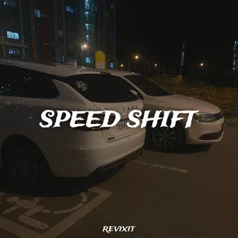 Speed Shift by revixit