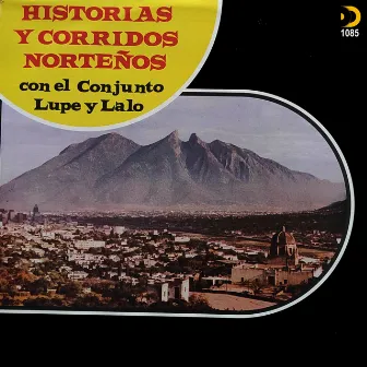 Historias y Corridos Norteños by Lupe y Lalo