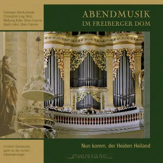 Abendmusik Im Freiberger Dom Nun Komm, Der Heiden Heiland by Christopher Jung