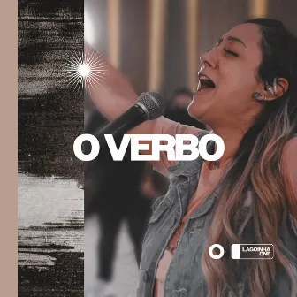 O Verbo (Ao Vivo) by Lagoinha One