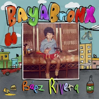 BayaBronx by Baez Rivera