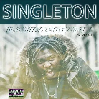 Machine Dancehall Vol 1 by Singleton