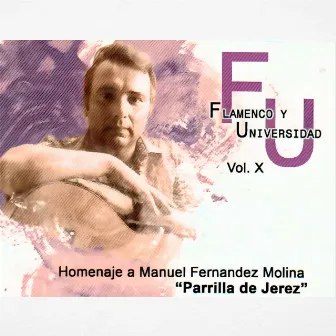 Flamenco y Universidad Vol. X Homenaje a Manuel Fernandez Molina ''Parrilla de Jerez'' by Parrilla de Jerez