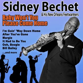 Baby Won't You Please Come Home by Sidney Bechet and his New Orleans Feetwarmers