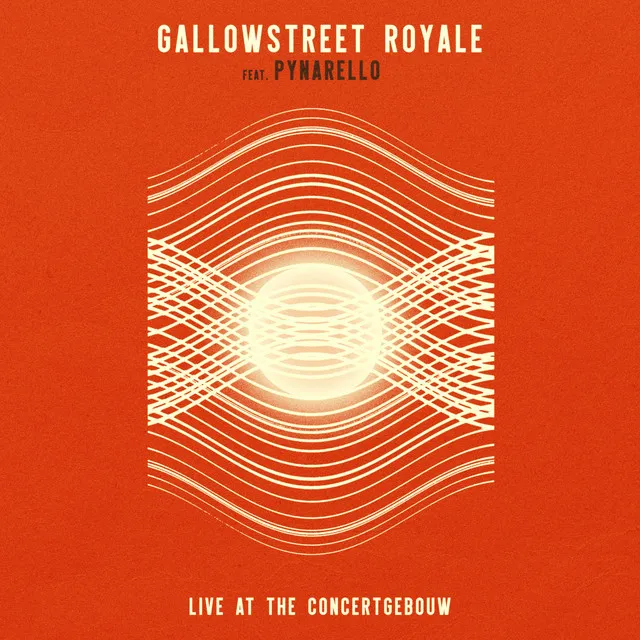 Gallowstreet Royale (Live at The Concertgebouw)