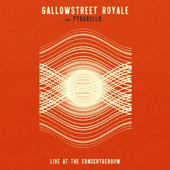 Gallowstreet Royale (Live at The Concertgebouw) by Pynarello