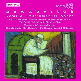 Lewkovitch: Vocal and Instrumental Works by Bernhard Lewkovitch