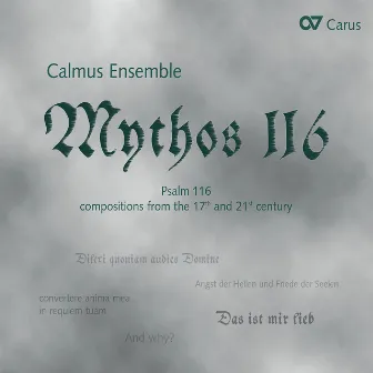 Mythos 116 (Psalm 116 - compositions from the 17th and 21st century) by Calmus Ensemble