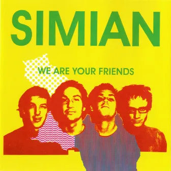 We Are Your Friends by Simian