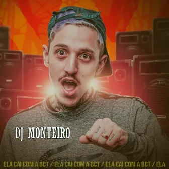 Ela Cai Com a Bct by Dj Monteiro