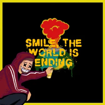 Smile, the World Is Ending by Rob Reese