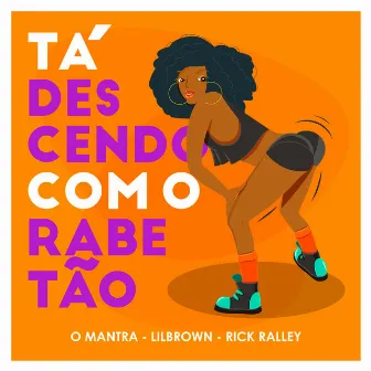 Tá Descendo Com o Rabetão by LILBRØWN