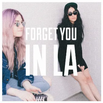 Forget You in LA by Poema