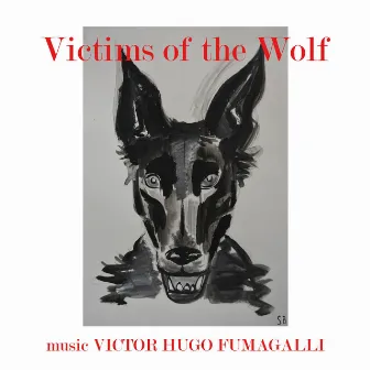 VICTIMS of THE WOLF (original short film soundtrack) by Victor Hugo Fumagalli