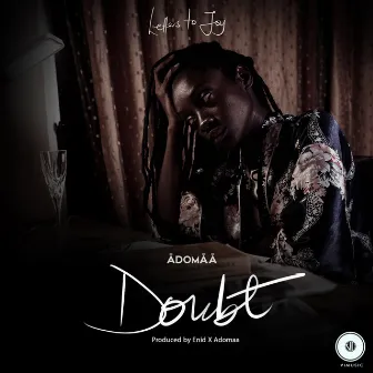 Doubt (Letters to Joy) by Adomaa