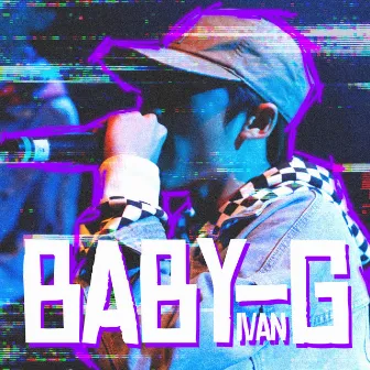 Baby G (IVAN Version) by IVAN 艾文