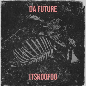 Da Future by Itskoofoo