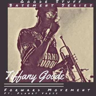 Forward Movement by Tiffany Goode