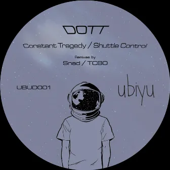 Constant Tragedy / Shuttle Control by DOTT