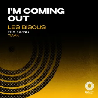 I'm Coming Out (feat. TIAAN) by Les Bisous