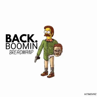 BACK BOOMIN by BreadManp