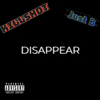 Disappear by Just B