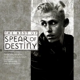 Time Of Our Lives - The Best Of Spear Of Destiny by Spear Of Destiny