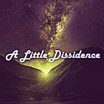 A Little Dissidence by DJ Cavallo