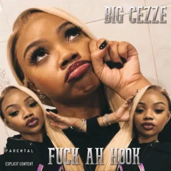 Fuck Ah Hook by Big Cezze