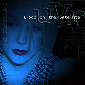 Blood on the Satellite by UVR