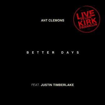 Better Days (Live) by Ant Clemons