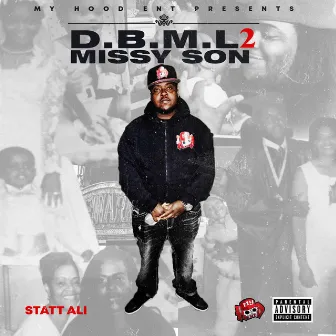 D.B.M.L 2 (Missy Son) by Statt Ali