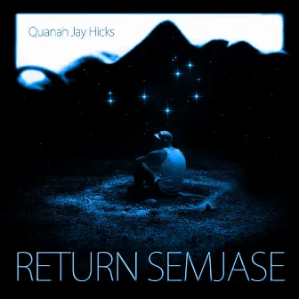 Return Semjase by Quanah Jay Hicks