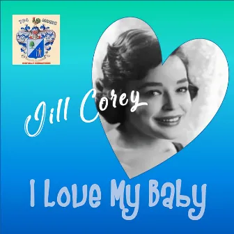 I Love My Baby by Jill Corey