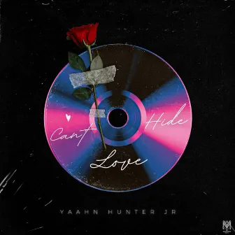 Can't Hide Love by Yaahn Hunter Jr.