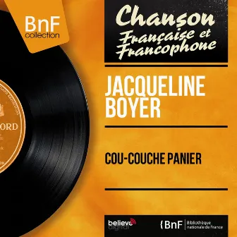 Cou-couche panier (feat. Jo Moutet et son orchestre) [Mono Version] by Jacqueline Boyer