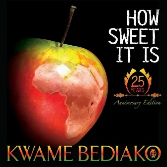 How Sweet It Is (25th Anniversary Edition) by Kwame Bediako