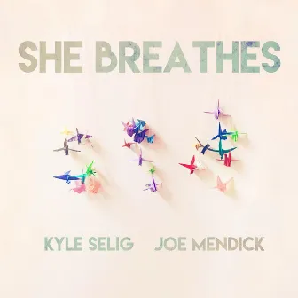 She Breathes by Kyle Selig