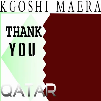 Thank You Qatar by KGOSHI MAERA