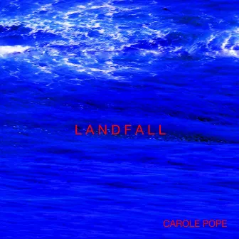 Landfall by Carole Pope