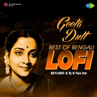 Geeta Dutt - Best of Bengali Lofi by Dj U-Two Ind