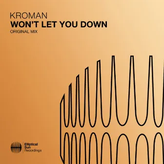 Won't Let You Down by Kroman