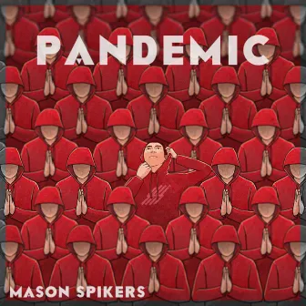 Pandemic by Mason Spikers