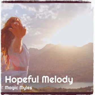 Hopeful Melody by Magic Myles