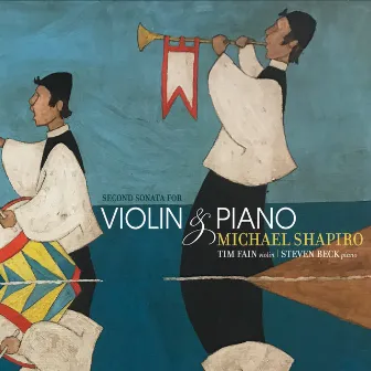 Michael Shapiro: Second Sonata for Violin and Piano by Steve Beck