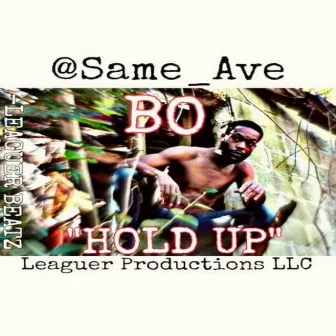 Hold Up (Bo) by Same Ave