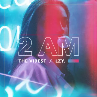 2 AM by The Vibest