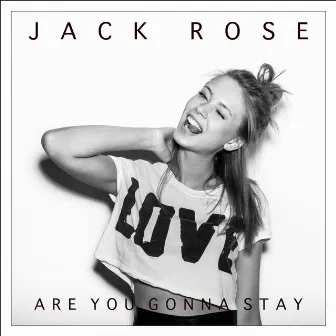 Are You Gonna Stay by Jack Rose