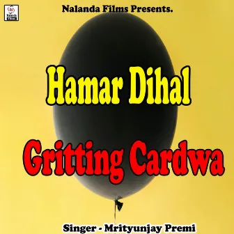 Hamar Dihal Gritting Cardwa Fad Delhi Ge by 