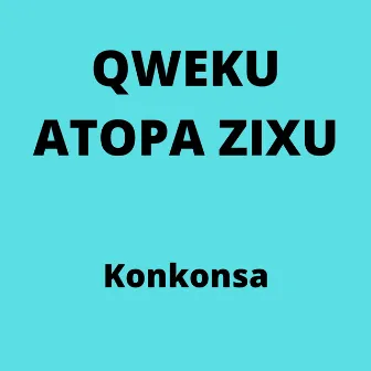 Konkonsa by Qweku Atopa Zixu